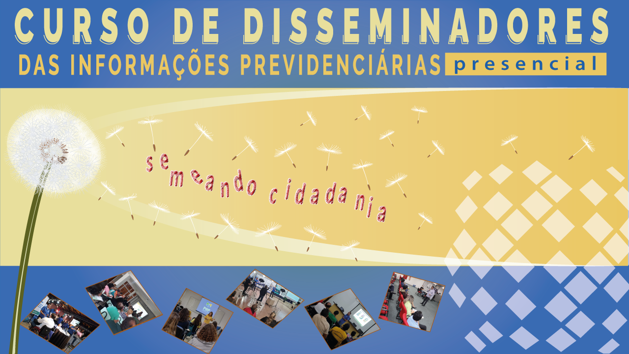 capa com o título  do curso de disseminadores da educação previdenciária para profissionais da educaçõa. Imagem vetoriasl de dente de leão espalhando suas pétalas pela tela até o encontro de mosaico formado de parte da logomarca do inss.