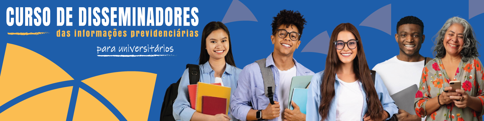 capa com o título  do curso de disseminadores da educação previdenciária para universitários. Imagem com quatro jovens. Logomarcas do PEP e do inss.