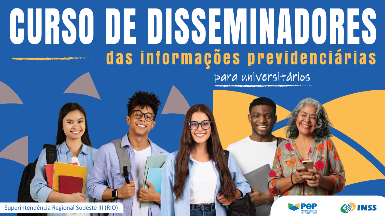 capa com o título  do curso de disseminadores da educação previdenciária para universitários. Imagem com quatro jovens. Logomarcas do PEP e do inss.