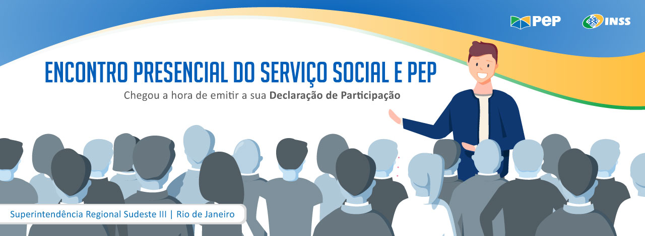 Logomarca do INSS e do PEP. Capa de evento presencial do Serviço Social e PEP, com ondulações em azul escuro, laranja e verde e ilustração de um homem em pé diante de um público.